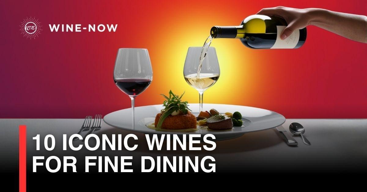 10 ไวน์ระดับไอคอน สำหรับ Fine Dining ในค่ำคืนพิเศษ