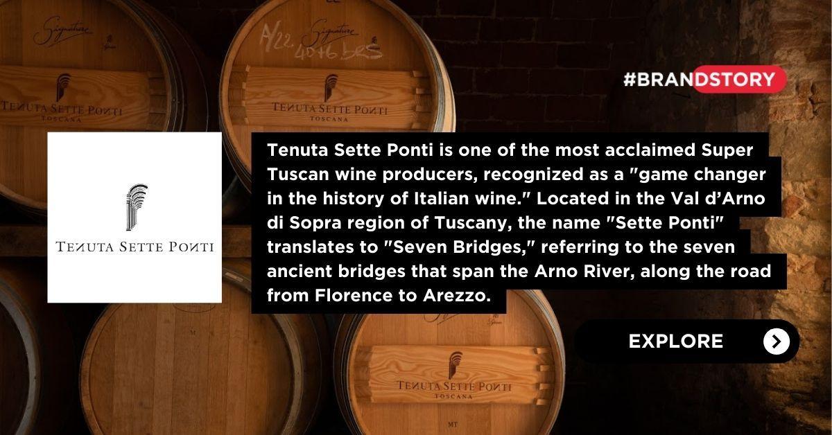 Tenuta Sette Ponti – สุนทรียะของไวน์ Super Tuscan