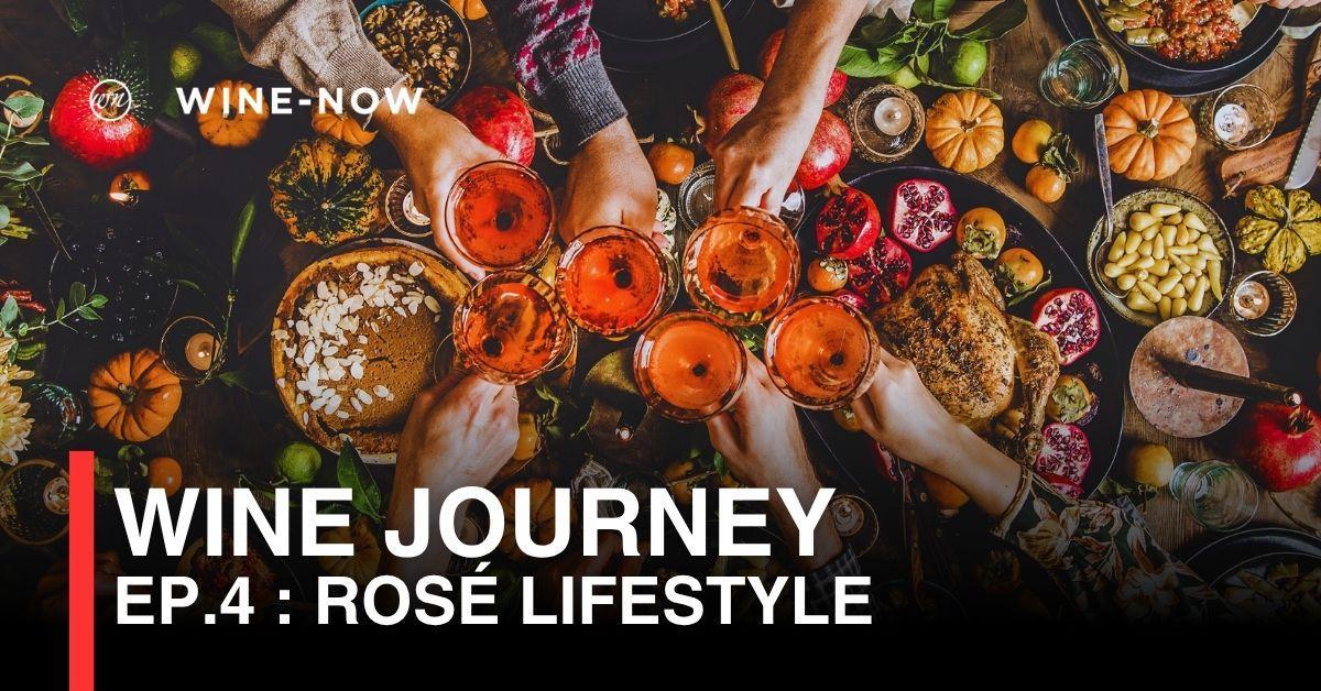 Wine Journey EP.4 : Rosé Lifestyle Rosé — ไม่ใช่แค่สีของไวน์ แต่มันคืออารมณ์ของการใช้ชีวิต