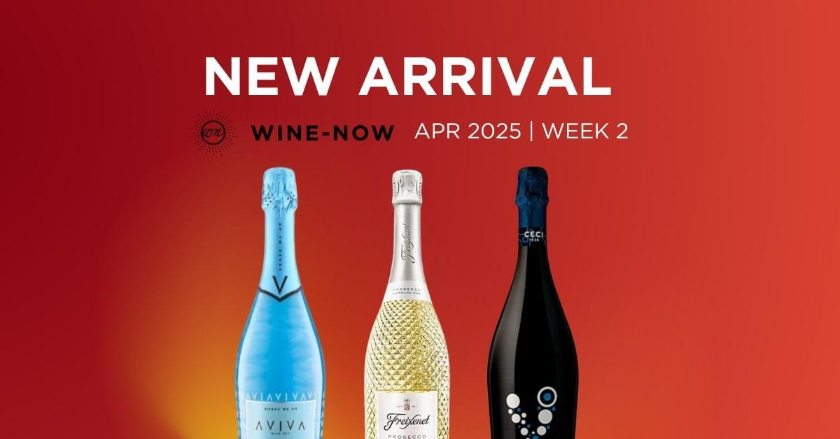 New Arrival Wine Mar 2025 WNew Arrival Wine April 2025 Week 1eek 4