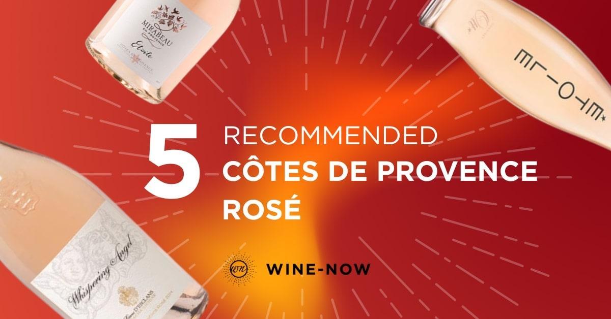 5 โรเซ่สุดหรูจาก Côtes de Provence ที่คนรักไวน์ห้ามพลาด
