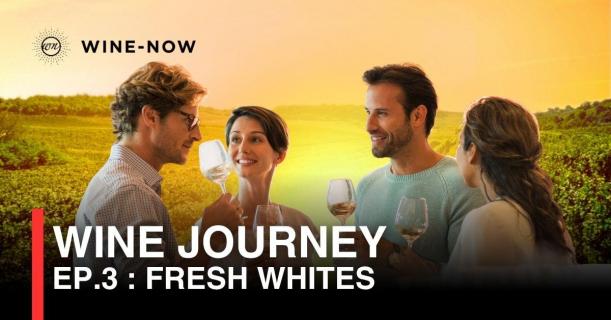 Wine Journey EP.3 : Fresh Whites – รสชาติของแสงแดดและสายลมในแก้วไวน์ขาว