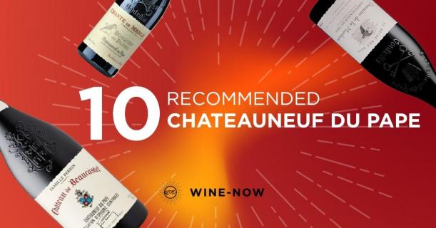 10 Recommend Chateauneuf du Pape