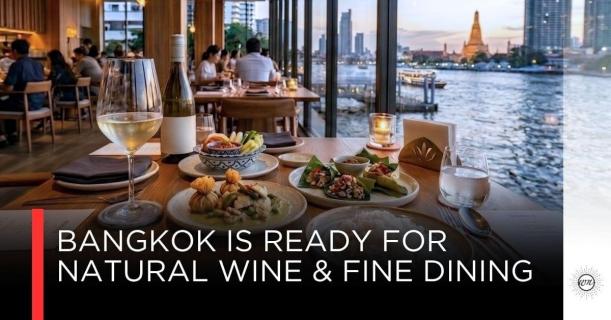 กรุงเทพฯ พร้อมแล้วสำหรับ Natural Wine & Fine Dining